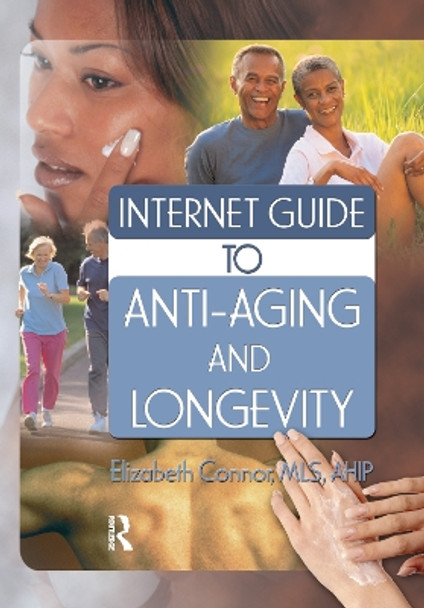 Internet Guide to Anti-Aging and Longevity by Elizabeth Connor 9780789028600