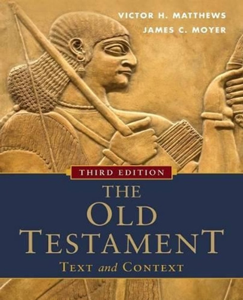 The Old Testament: Text and Context by Victor H. Matthews 9780801048357