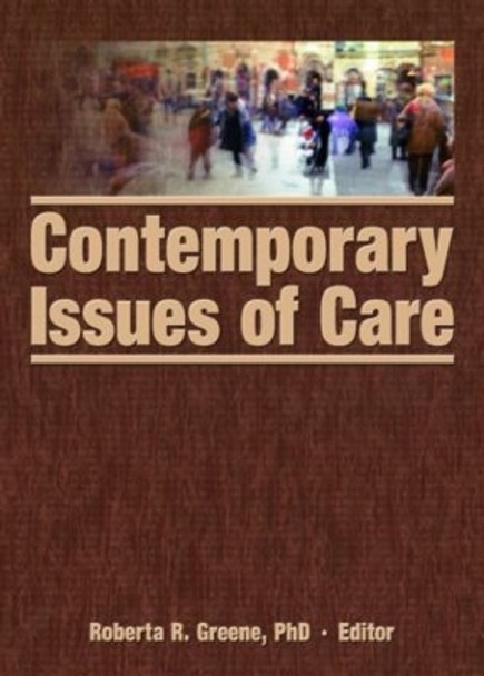 Contemporary Issues of Care by Roberta R. Greene 9780789032416
