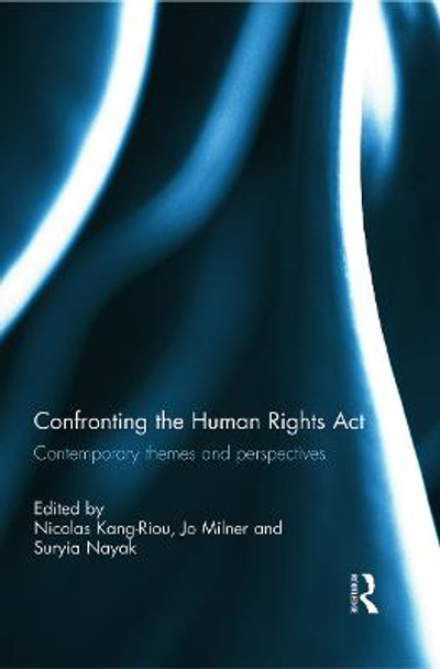 Confronting the Human Rights Act 1998: Contemporary themes and perspectives by Nicolas Kang-Riou