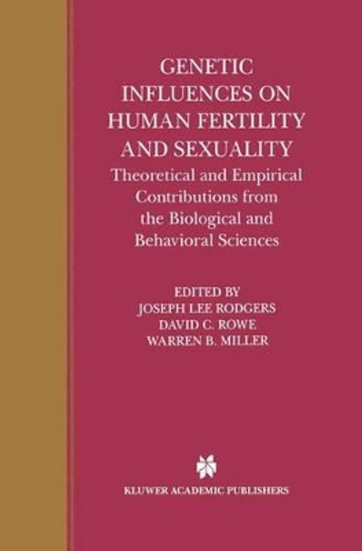 Genetic Influences on Human Fertility and Sexuality: Theoretical and Empirical Contributions from the Biological and Behavioral Sciences by Joseph Lee Rodgers 9780792378600