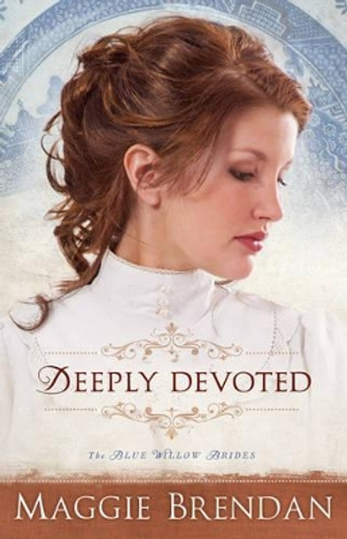 Deeply Devoted: A Novel by Maggie Brendan 9780800734626