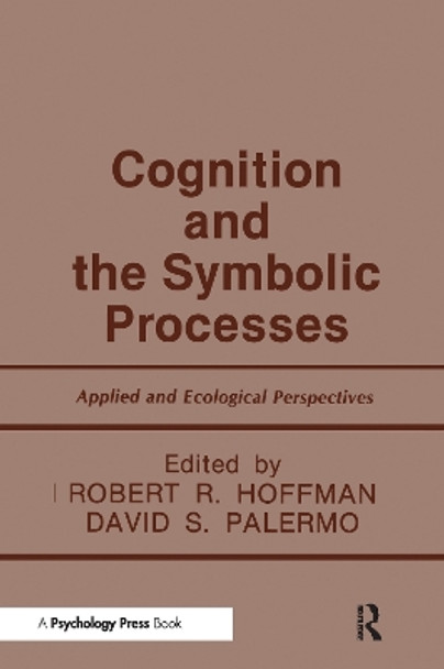 Cognition and the Symbolic Processes: Applied and Ecological Perspectives by Robert R. Hoffman 9780805809046