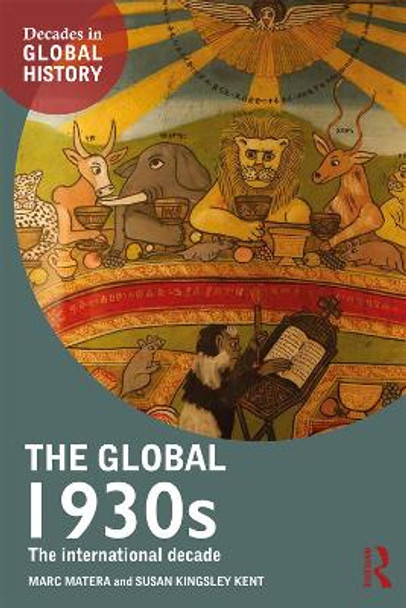 The Global 1930s: The international decade Marc Matera (University of Santa Cruz, California, USA) 9780415738316