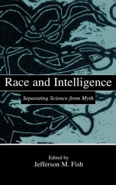 Race and Intelligence: Separating Science From Myth by Jefferson M. Fish 9780805837575