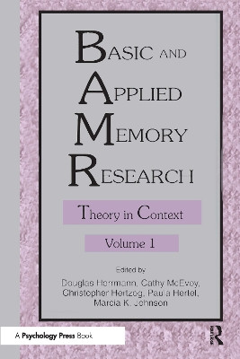Basic and Applied Memory Research: Volume 1: Theory in Context; Volume 2: Practical Applications by Douglas J. Herrmann 9780805815436