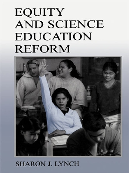 Equity and Science Education Reform by Sharon J. Lynch 9780805832495