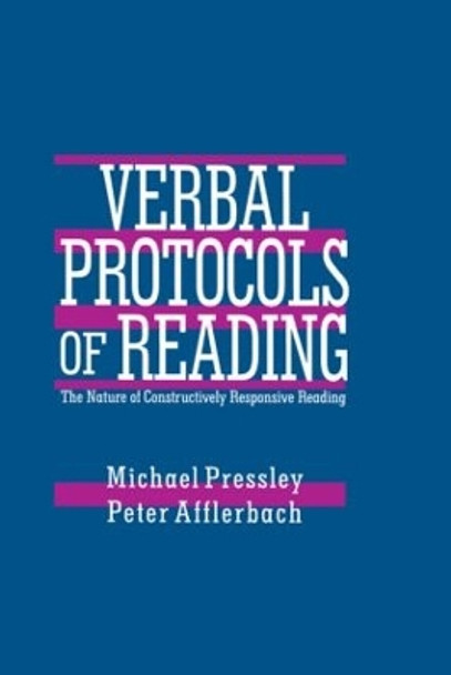 Verbal Protocols of Reading: The Nature of Constructively Responsive Reading by Michael Pressley 9780805817645