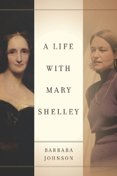 A Life with Mary Shelley by Barbara Johnson 9780804790529