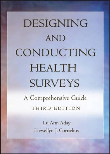 Designing and Conducting Health Surveys: A Comprehensive Guide by Lu Ann Aday 9780787975609