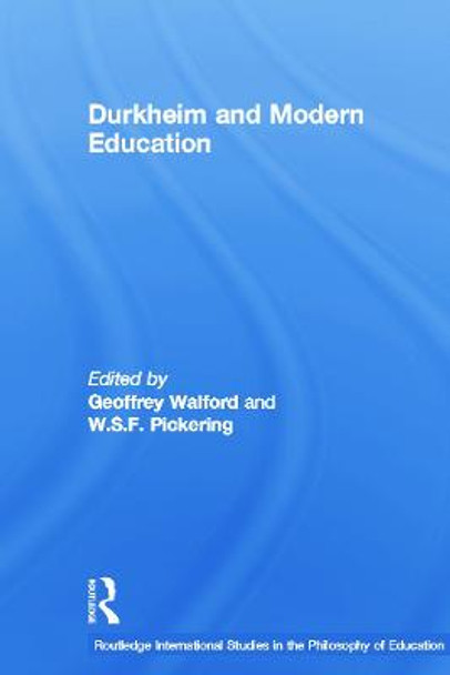 Durkheim and Modern Education by W. S. F. Pickering