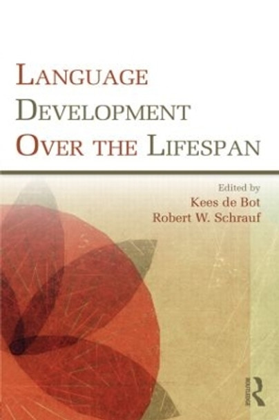 Language Development Over the Lifespan Kees de Bot 9780805864601