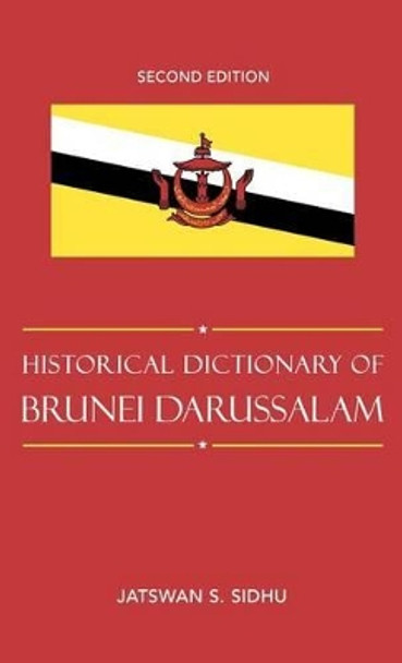 Historical Dictionary of Brunei Darussalam by Jatswan S. Sidhu 9780810859807