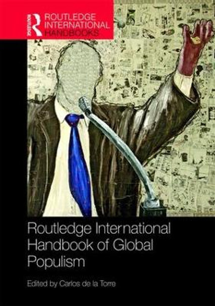 Routledge Handbook of Global Populism by Carlos De la Torre