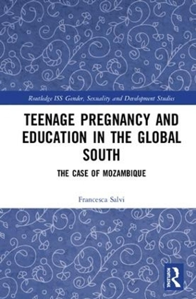 Teenage Pregnancy and Education in the Global South: The Case of Mozambique by Francesca Salvi 9780815357285