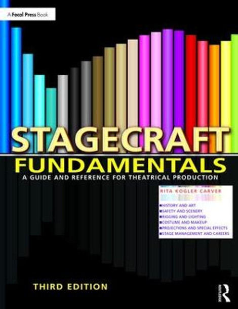 Stagecraft Fundamentals: A Guide and Reference for Theatrical Production by Rita Kogler Carver