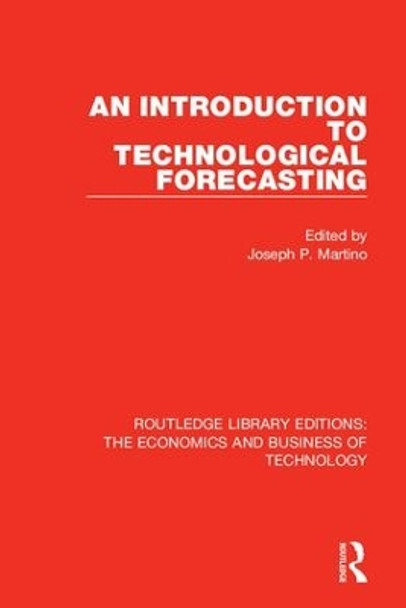 An Introduction to Technological Forecasting by Joseph P. Martino 9780815364870