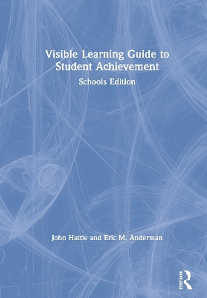 Visible Learning Guide to Student Achievement: Schools Edition by John Hattie 9780815367239