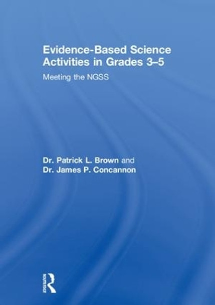 Evidence-Based Science Activities in Grades 3-5: Meeting the NGSS by Patrick Brown 9780815383390