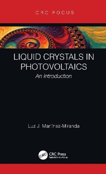 Liquid Crystals in Photovoltaics: An Introduction by . Luz J Martinez-Miranda 9780815386216