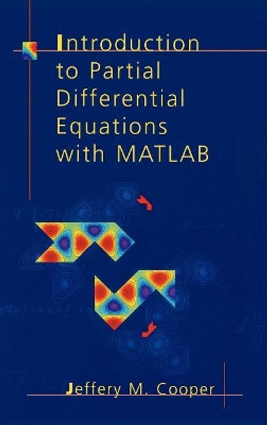 Introduction to Partial Differential Equations with MATLAB by Jeffery M. Cooper 9780817639679