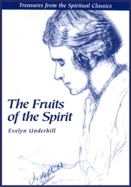 Fruits of the Spirit by Evelyn Underhill 9780819213143