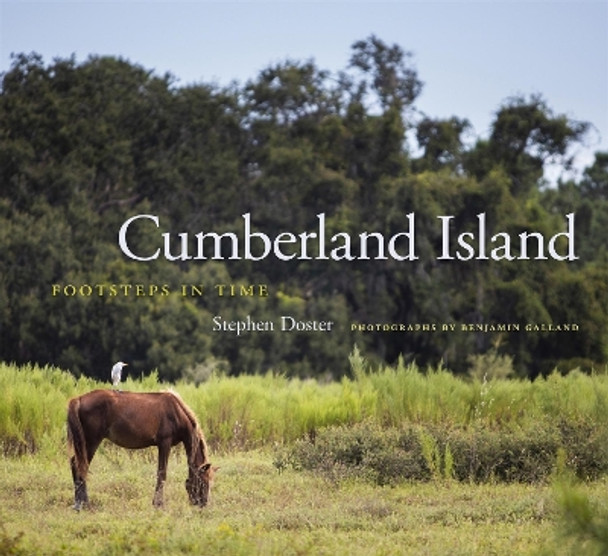 Cumberland Island: Footsteps in Time by Stephen Doster 9780820357393