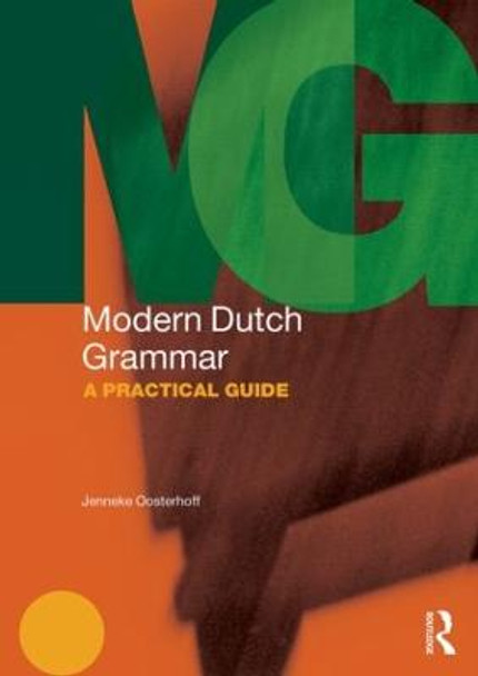 Modern Dutch Grammar: A Practical Guide by Jenneke A. Oosterhoff