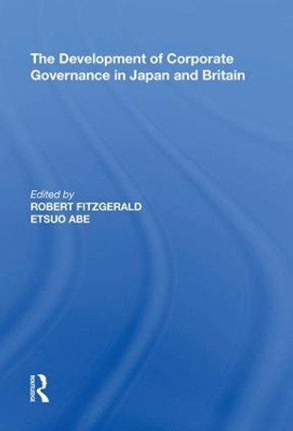 The Development of Corporate Governance in Japan and Britain by Etsuo Abe 9780815397632