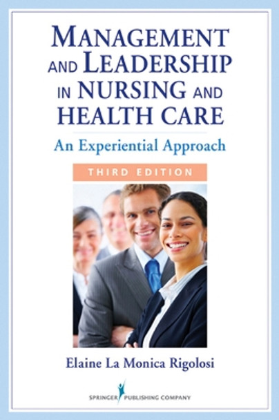 Management and Leadership in Nursing and Health Care by Elaine La Monica Rigolosi 9780826108395