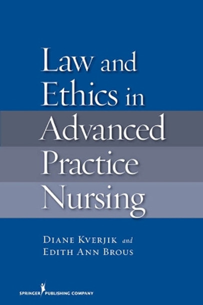 Law and Ethics for Advanced Practice Nursing by Diane Kjervik 9780826114587