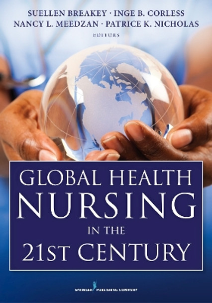 Global Health Nursing in the 21st Century by Suellen Breakey 9780826118714