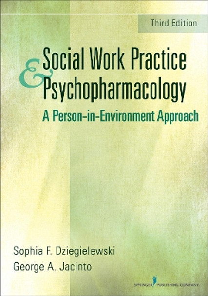 Social Work Practice and Psychopharmacology: A Person-in Environment Approach by Sophia F. Dziegielewski 9780826130396