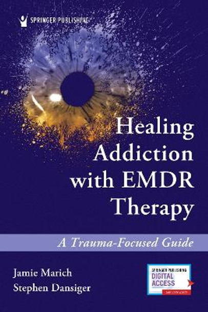 Healing Addiction EMDR Therapy: A Trauma-Focused Guide by Jamie Marich 9780826136060