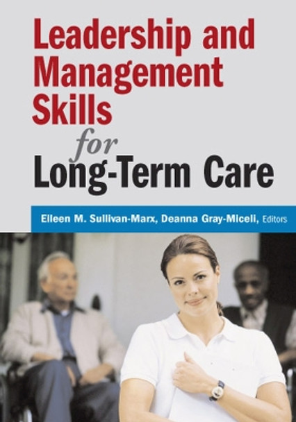 Leadership and Management Skills for Long-term Care by Eileen M. Sullivan-Marx 9780826159939