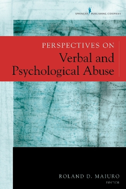 Perspectives on Verbal and Psychological Abuse by Roland D. Maiuro 9780826194657