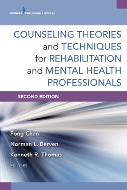 Counseling Theories and Techniques for Rehabilitation and Mental Health Professionals by Fong Chan 9780826198679
