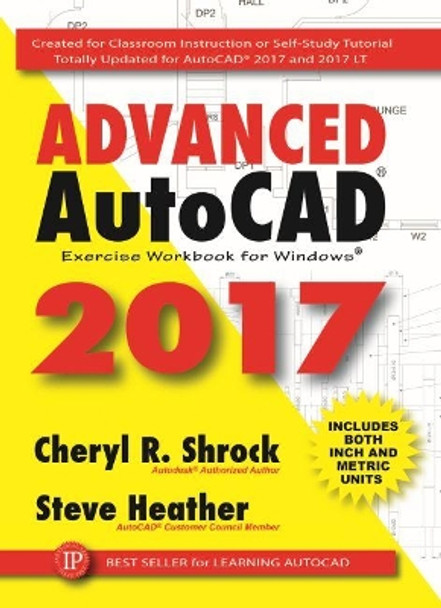 Advanced AutoCAD 2017 Exercise Workbook by Cheryl R. Shrock 9780831136031