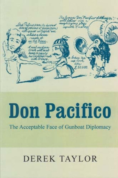 Don Pacifico: The Acceptable Face of Gunboat Diplomacy by Derek Taylor 9780853037620