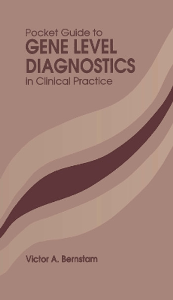 Pocket Guide to Gene Level Diagnostics in Clinical Practice by Victor A. Bernstam 9780849344855