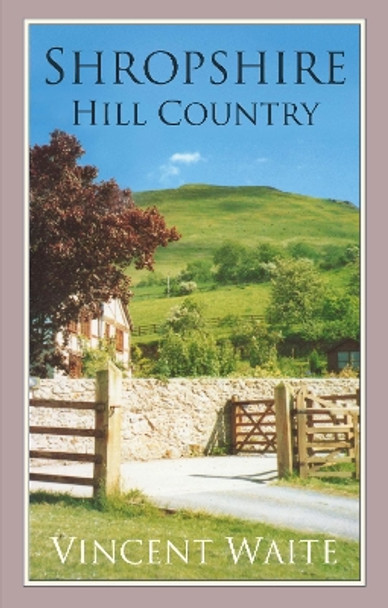 Shropshire Hill Country by Vincent Waite 9780850333657