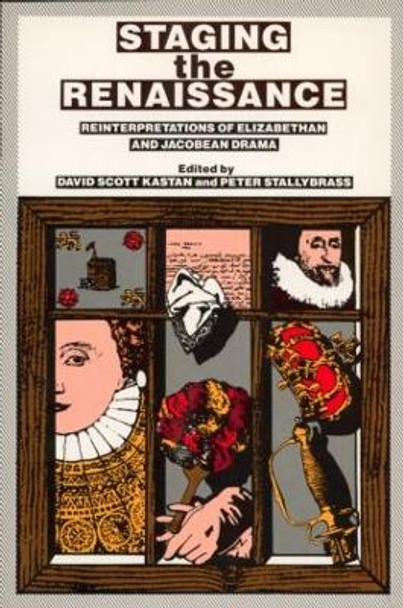 Staging the Renaissance by David Scott Kastan