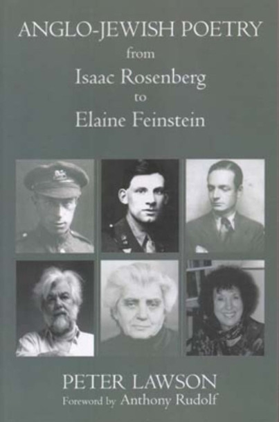 Anglo-Jewish Poetry from Isaac Rosenberg to Elaine Finestein by Peter Lawson 9780853036166