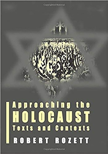 Approaching the Holocaust: Texts and Contexts by Robert Rozett 9780853035824