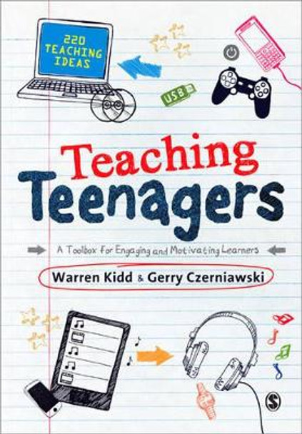 Teaching Teenagers: A Toolbox for Engaging and Motivating Learners by Warren Kidd 9780857023858