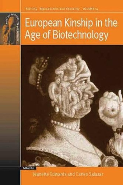 European Kinship in the Age of Biotechnology by Jeanette Edwards 9780857453655