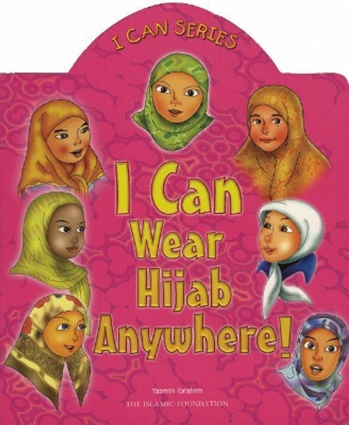 I Can Wear Hijab Anywhere! by Yasmin Ibrahim 9780860373193