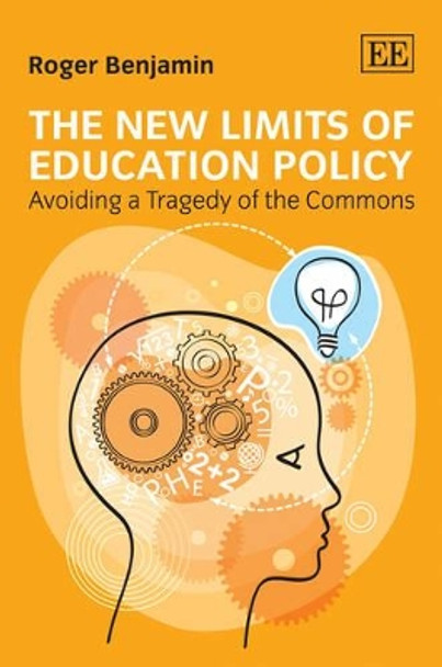 The New Limits of Education Policy: Avoiding a Tragedy of the Commons by Roger Benjamin 9780857935946