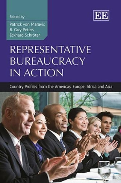 Representative Bureaucracy in Action: Country Profiles from the Americas, Europe, Africa and Asia by Patrick von Maravic 9780857935984