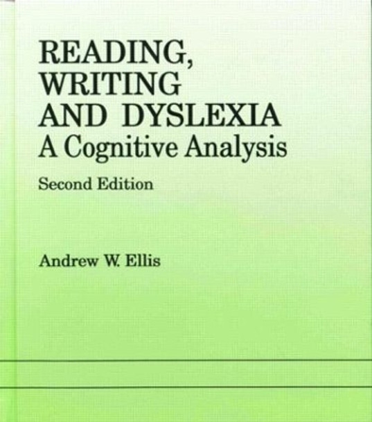 Reading, Writing and Dyslexia: A Cognitive Analysis by Andrew W. Ellis 9780863773075